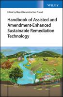 Handbook of Assisted and Amendment-Enhanced Sustainable Remediation Technology - Группа авторов 