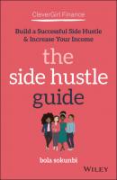 Clever Girl Finance: The Side Hustle Guide - Bola Sokunbi 