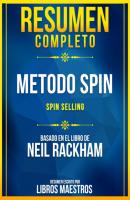 Resumen Completo: Metodo Spin (Spin Selling) - Basado En El Libro De Neil Rackham - Libros Maestros 