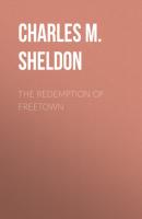 The Redemption of Freetown - Charles M. Sheldon 
