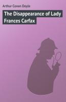 The Disappearance of Lady Frances Carfax - Arthur Conan Doyle 