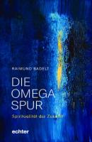 Die Omega-Spur - Raimund Badelt 