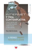 Internet y vida contemplativa - Fray Abel de Jesu´s 
