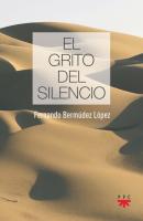 El grito del silencio - Fernando Bermúdez López Fuera de Colección