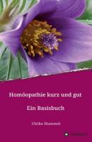 Homöopathie kurz und gut - Ulrike Hummel 