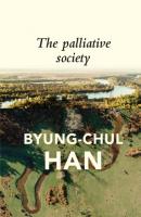 The Palliative Society - Byung-Chul Han 