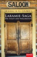 Laramie-Saga (5): Die Stadt der Verlorenen - Jessica G. James 