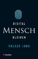 Digital Mensch bleiben - Volker Jung 