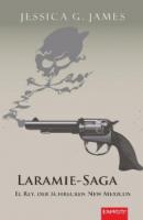 Laramie-Saga (6): El Rey, der Schrecken New Mexicos - Jessica G. James 