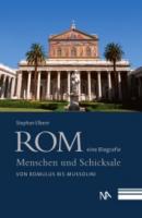 Rom - eine Biografie - Stephan Elbern 