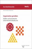 Organisation gestalten – Stabile und dynamische Unternehmensstrukturen - Götz Schmidt 
