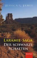 Laramie-Saga. Der schwarze Schatten - Jessica G. James 