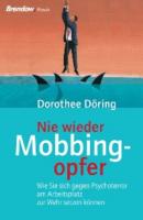 Nie wieder Mobbingopfer! - Dorothee Döring 