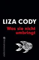 Was sie nicht umbringt - Liza  Cody 