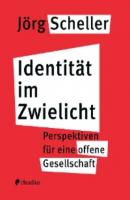 Identität im Zwielicht - Jörg Scheller 
