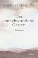 Der entschwundene Garten - Andrea Herlbauer 