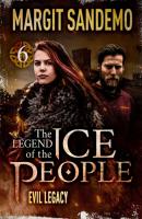 The Ice People 06 - Evil Legacy - Margit Sandemo The Legend of The Ice People