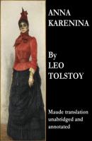 Anna Karenina (Maude Translation, Unabridged and Annotated) - Leo Tolstoy 