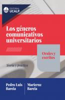 Los géneros comunicativos universitarios: orales y escritos - Pedro Luis Barcia 