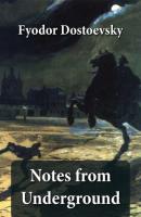 Notes from Underground (The Unabridged Garnett Translation) - Fyodor Dostoevsky 