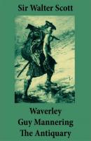 Waverley + Guy Mannering + The Antiquary - Walter Scott 