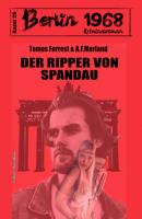 Der Ripper von Spandau Berlin 1968 Kriminalroman Band 26 - A. F. Morland 