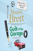 Guilt at the Garage - A Fethering Mystery, Book 20 (Unabridged) - Simon  Brett 