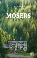 Mosers Ende - Urs W. Käser 