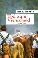 Tod zum Viehscheid - Mia C. Brunner 