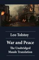 War and Peace - The Unabridged Maude Translation - Leo Tolstoy 