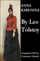 Anna Karenina (Translated 1901 by Constance Garnett) - Leo Tolstoy 