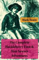 The Complete Huckleberry Finn & Tom Sawyer Adventures (Unabridged) - Mark Twain 