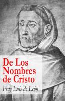 De Los Nombres de Cristo - Fray Luis de León 