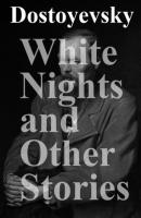 White Nights and Other Stories - Fyodor Dostoyevsky 