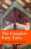 The Complete Fairy Tales of Hans Christian Andersen - Hans Christian Andersen 