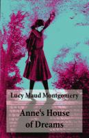 Anne's House of Dreams: Anne Shirley Series, Unabridged - Люси Мод Монтгомери 