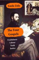The Four Gospels: Fruitfulness + Labour + Truth - Justice (unfinished) - Emile Zola 