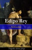 Edipo Rey: Tragedia clásica griega - Sofocles   