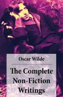 The Complete Non-Fiction Writings - Oscar Wilde 