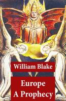 Europe A Prophecy (Illuminated Manuscript with the Original Illustrations of William Blake) - William Blake 