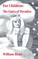 For Children: The Gates of Paradise - William Blake 