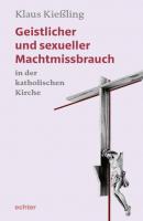 Geistlicher und sexueller Machtmissbrauch in der katholischen Kirche - Klaus Kießling 