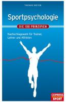 Sportpsychologie - Die 100 Prinzipien - Thomas  Meyer 