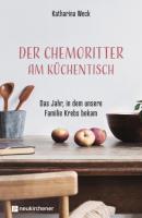 Der Chemoritter am Küchentisch - Katharina Weck 