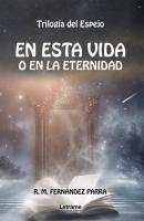 En esta vida o en la eternidad - R. M. Fernández Parra 