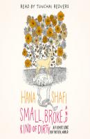 Small, Broke, and Kind of Dirty - Affirmations for the Real World (Unabridged) - Hana Shafi 