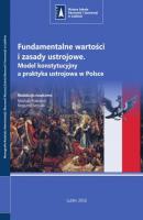 Fundamentalne wartości i zasady ustrojowe. Model konstytucyjny a praktyka ustrojowa w Polsce - Mariusz Paździor 