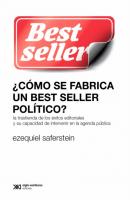 ¿Cómo se fabrica un best seller político? - Ezequiel Saferstein Sociología y Política
