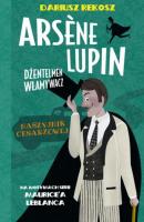 Arsène Lupin – dżentelmen włamywacz. Tom 4. Naszyjnik cesarzowej - Морис Леблан 