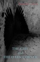 The Girl and the Dark Corner - Daniel Vice 
